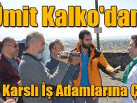 Ümit Kalko'dan Tüm Karslı İş Adamlarına Çağrı