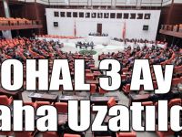 OHAL 3 Ay Daha Uzatıldı!