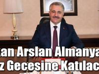 Bakan Arslan Almanya'da Kaz Gecesine Katılacak