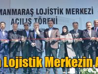 Bakan Arslan Kahramanmaraş Lojistik Merkezinin Açılışını Yaptı