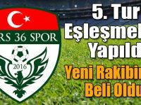 Ziraat Türkiye Kupası'nda 5. Tur Eşleşmeleri Yapıldı, Kars 36 Spor'un Rakibi Beli Oldu