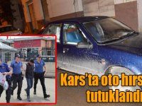 Kars’ta oto hırsızlığı yapan 2 kişi tutuklandı!