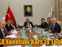 SERKA Yönetimi Kars’ta Toplandı