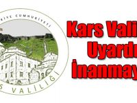 Kars Valiliği Uyardı: İnanmayın!