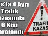 Kars'ta 4 Ayrı Trafik Kazasında 6 Kişi Yaralandı