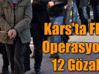 Kars'ta FETÖ Operasyonu: 12 Gözaltı