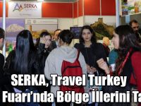 SERKA, Travel Turkey İzmir Fuarı’nda Bölge İllerini Tanıttı