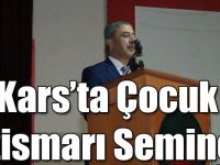 Kağızman'da Okul Müdürleri ve Rehber Öğretmenleri'ne Çocuk İstismarı Semineri