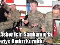 Şehit Asker İçin Sarıkamış’ta Taziye Çadırı Kuruldu