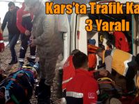 Kars’ta Trafik Kazası: 3 Yaralı