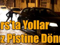 Kars’ta Yollar Buz Pistine Döndü