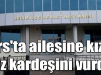 Kars'ta tartıştığı ailesine rastgele ateş açtı, kız kardeşini vurdu