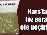 Kars’ta toz esrar ele geçirildi