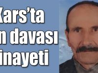 Kars’ta kan davası cinayeti