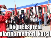 Doğu Ekspresi yolcularına mehterli karşılama