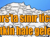 Kars’ta sınır ticareti etkin hale gelecek