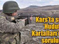 Kars'ta sınır ‘Hudut Kartalları’ndan sorulur!