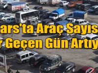Kars'ta Araç Sayısı Her Geçen Gün Artıyor!