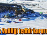 Kars Valiliği Sarıkamış Kayak Merkezi için tedbir kararı aldı