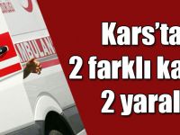 Kars’ta 2 farklı kaza: 2 yaralı