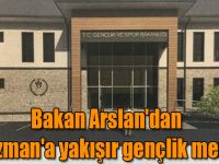 Bakan Arslan'dan Kağızman'a yakışır gençlik merkezi