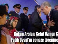 Bakan Arslan, Şehit Uzman Çavuş Fatih Uysal'ın cenaze törenine katıldı