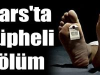 Kars'ta şüpheli ölüm