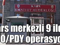 Kars merkezli 9 ilde FETÖ/PDY operasyonu
