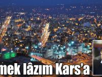 Gitmek lâzım Kars’a