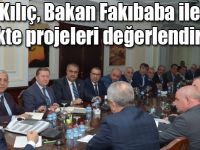 Kılıç, Bakan Fakıbaba ile birlikte projeleri değerlendirdiler