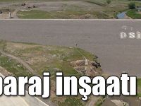 Kars'ta baraj inşaatı başlıyor