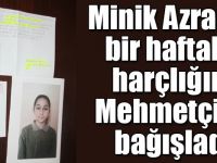 Minik Azranur bir haftalık harçlığını Mehmetçiğe bağışladı