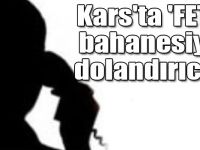 Kars'ta 'FETÖ' bahanesiyle dolandırıcılık