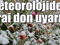 Meteorolojiden zirai don uyarısı