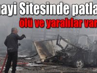 Iğdır Sanayi Sitesinde patlama: 2 ölü 16 yaralı