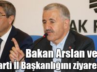 Bakan Arslan ve Gül AK Parti İl Başkanlığını ziyaret etti
