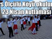 Kars Ölçülü Köyü okulunda 23 Nisan kutlaması
