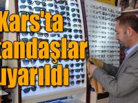 Kars'ta sahte güneş gözlüğüne karşı vatandaşlar uyarıldı