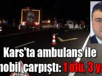 Kars'ta ambulans ile otomobil çarpıştı: 1 ölü, 3 yaralı