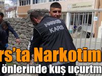Kars’ta Narkotimler okul önlerinde kuş uçurtmuyor