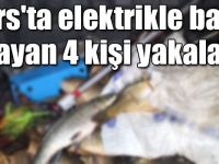 Kars'ta elektrikle balık avlayan 4 kişi yakalandı