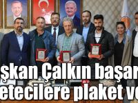 Başkan Çalkın başarılı gazetecilere plaket verdi