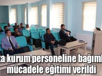 Kars'ta kurum personeline bağımlılıkla mücadele eğitimi verildi