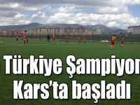 U15 Türkiye Şampiyonası Kars’ta başladı