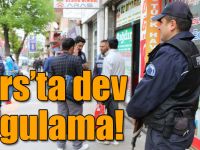 Kars’ta 260 polisle 12 noktada uygulama!