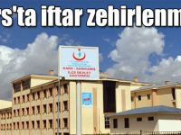 Kars'ta 70 işçi iftar yemeğinden zehirlendi