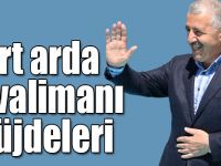 Bakan Arslan'dan art arda havalimanı müjdeleri