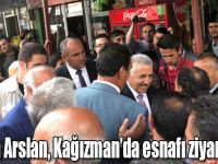 Bakan Arslan, Kağızman’da esnafı ziyaret etti
