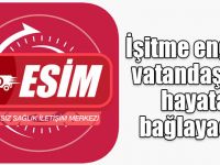 ESİM, işitme engelli vatandaşları hayata bağlayacak