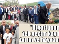 Kılıç: “Digorlunun tek geçim kaynağı tarım ve hayvancılık”